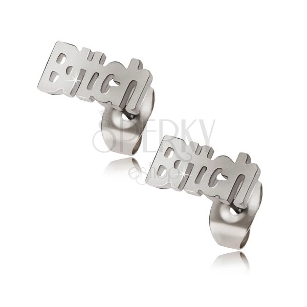 Silberne Stahlohrringe, glänzende Buchstaben "Bitch"